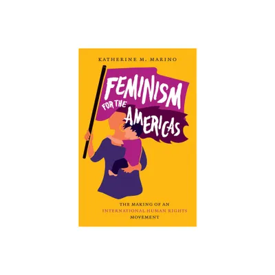 Feminism for the Americas - (Gender and American Culture) by Katherine M Marino (Paperback)