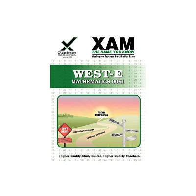 West-E Mathematics 0061 Teacher Certification Test Prep Study Guide - (Xam West-E/Praxis II) (Paperback)