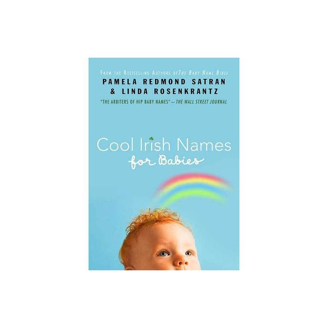 Cool Irish Names for Babies - by Pamela Satran (Paperback)