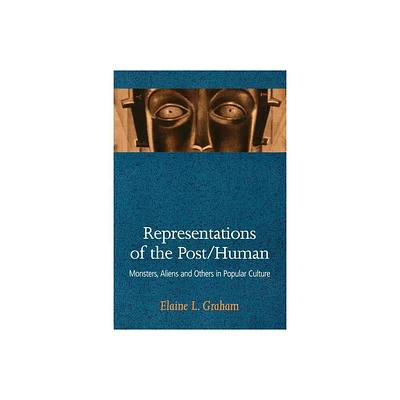 Representations of the Post/Human - by Elaine L Graham (Paperback)