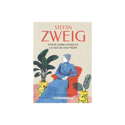 Veinticuatro Horas En La Vida de Una Mujer - (Clsicos Ilustrados) by Stefan Zweig (Hardcover)