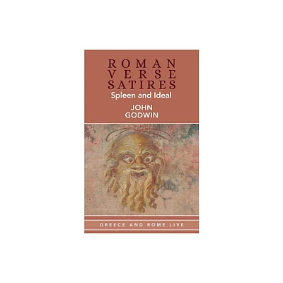 Roman Verse Satires - (Greece and Rome Live) by John Godwin (Hardcover)