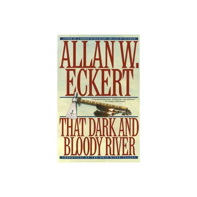 That Dark and Bloody River - (Mysteries & Horror) by Allan W Eckert (Paperback)