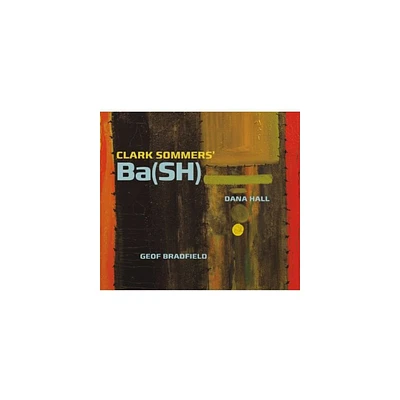 Clark Bash Sommers - Ba(sh) (CD)