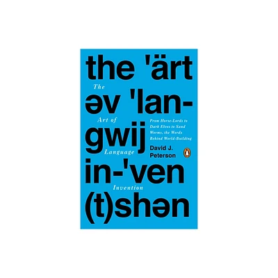 The Art of Language Invention - by David J Peterson (Paperback)