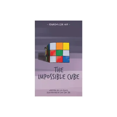 The Impossible Cube - (Figuring Life Out) by Lyn Kang (Paperback)