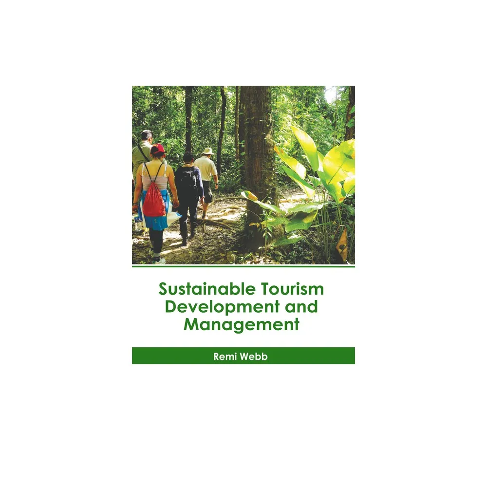 Sustainable Tourism Development and Management - by Remi Webb (Hardcover)