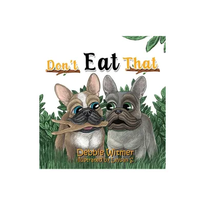 Dont Eat That! - by Debbie Witmer (Hardcover)