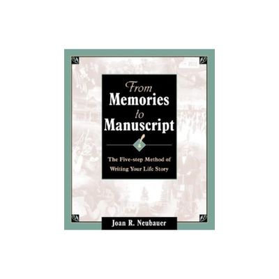 From Memories to Manuscript - by Joan R Neubauer (Paperback)