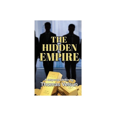 The Hidden Empire - by Thomas Velsun (Paperback)