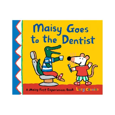 Maisy Goes to the Dentist - (Maisy First Experiences) by Lucy Cousins (Paperback)