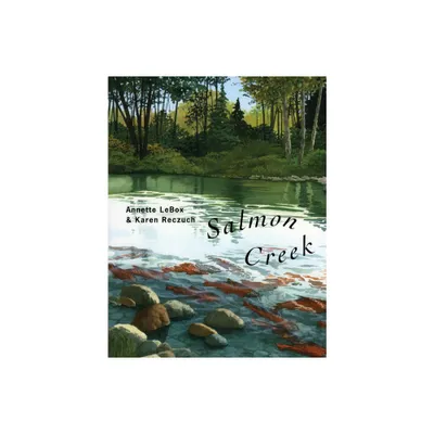 Salmon Creek - by Annette Lebox (Paperback)