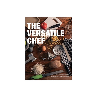 The Versatile Chef - by Candice Custodio (Hardcover)