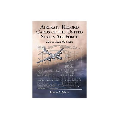 Aircraft Record Cards of the United States Air Force - by Robert A Mann (Paperback)