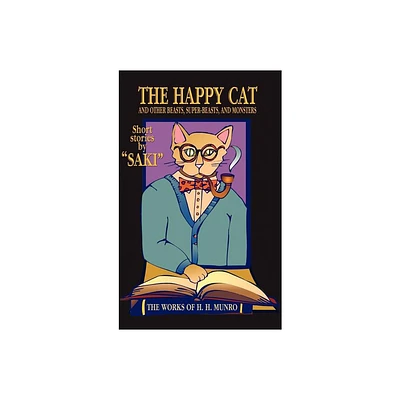 The Happy Cat - by Saki & H H Munro (Hardcover)