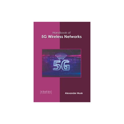 Handbook of 5g Wireless Networks - by Alexander Musk (Hardcover)