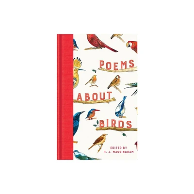 Poems about Birds - by H J Massingham (Hardcover)