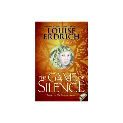 The Game of Silence - (Birchbark House) by Louise Erdrich (Paperback)