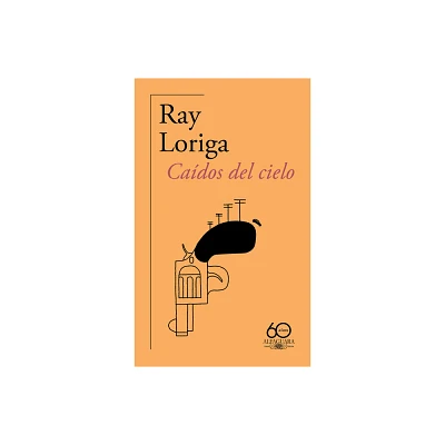 Cados del Cielo (60 Aniversario de Alfaguara) / Fallen from the Sky - by Ray Loriga (Paperback)