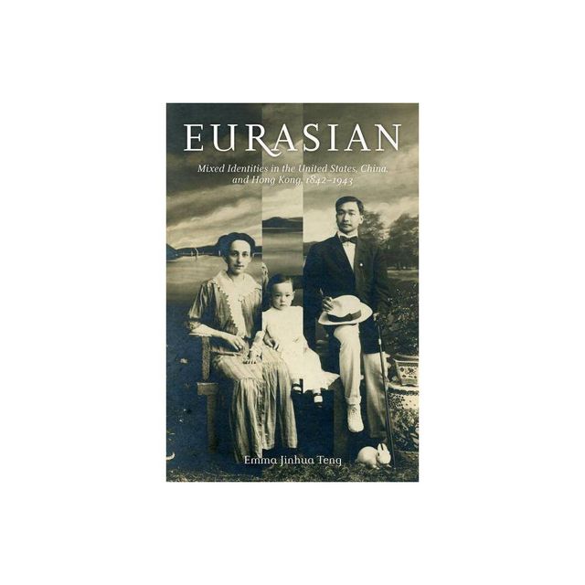 Eurasian - by Emma Jinhua Teng (Paperback)