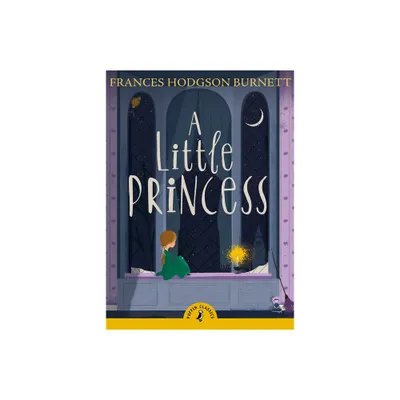 A Little Princess ( Puffin Classics) (Paperback) by Frances Hodgson Burnett