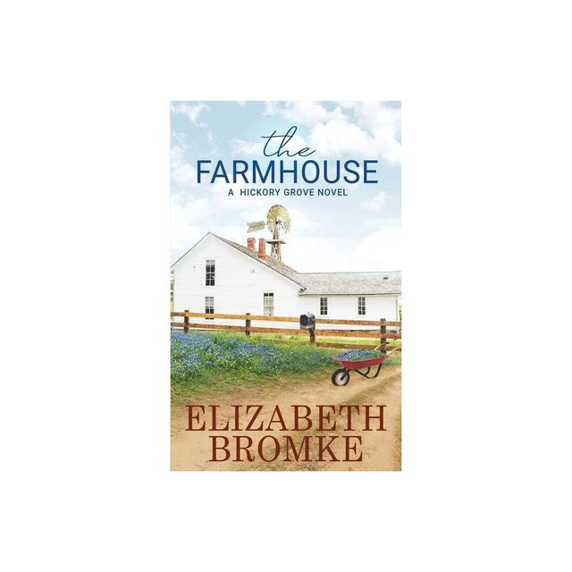 The Farmhouse - (Hickory Grove) by Elizabeth Bromke (Paperback)