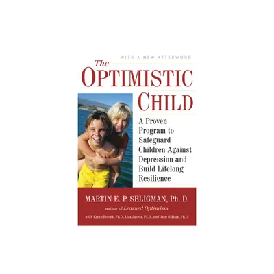 Optimistic Child - by Martin E P Seligman (Paperback)