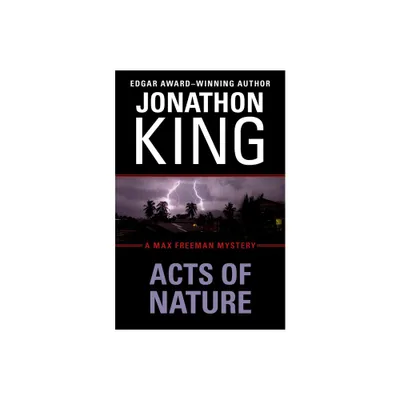 Acts of Nature - (Max Freeman Mysteries) by Jonathon King (Paperback)