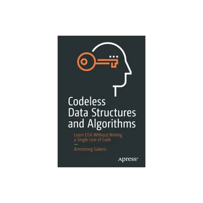 Codeless Data Structures and Algorithms - by Armstrong Subero (Paperback)