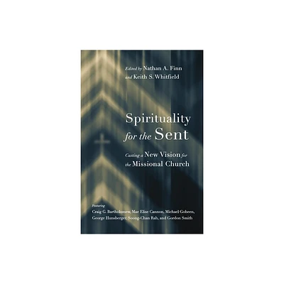 Spirituality for the Sent - by Nathan A Finn & Keith S Whitfield (Paperback)