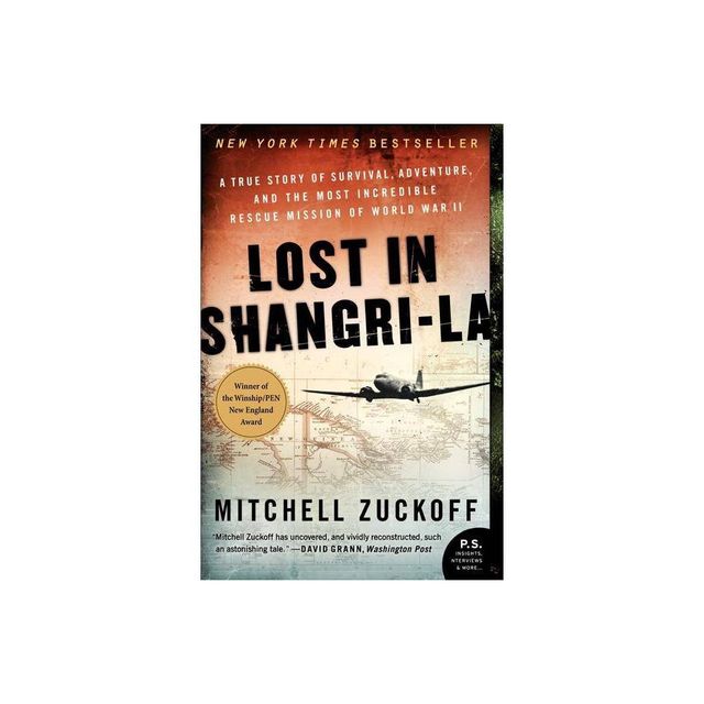 Lost in Shangri-La: A True Story of Survival by Mitchell Zuckoff (Paperback)