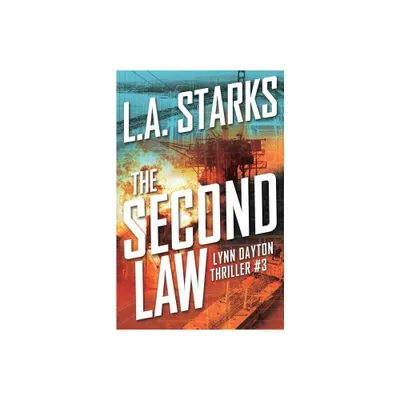 The Second Law - (Lynn Dayton Thrillers) by L A Starks (Paperback)