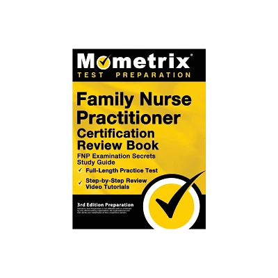 Family Nurse Practitioner Certification Review Book - FNP Examination Secrets Study Guide, Full-Length Practice Test