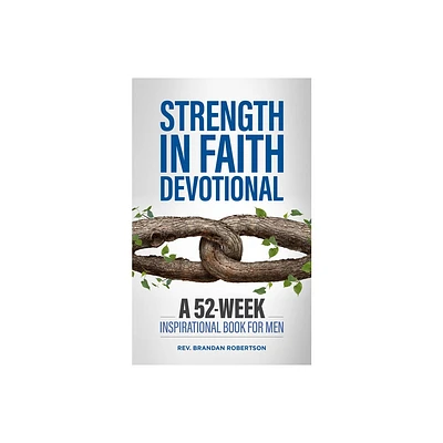 Strength in Faith Devotional - by Brandan Robertson (Paperback)