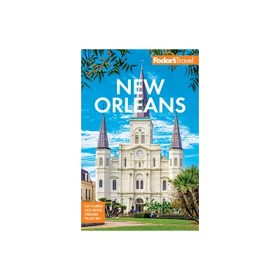 Fodors New Orleans - (Full-Color Travel Guide) 30th Edition by Fodors Travel Guides (Paperback)