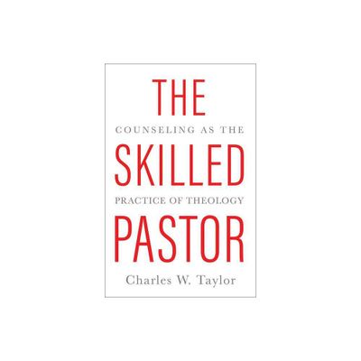 Skilled Pastor the - by Charles W Taylor (Paperback)