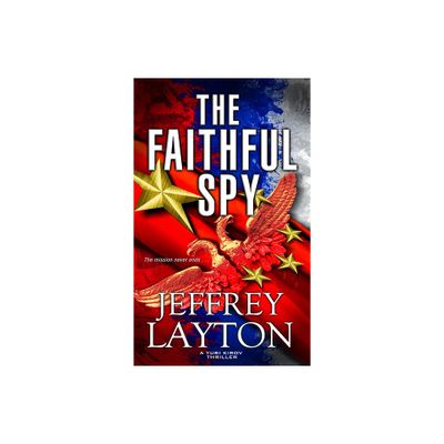 The Faithful Spy - (Yuri Kirov Thriller) by Jeffrey Layton (Paperback)