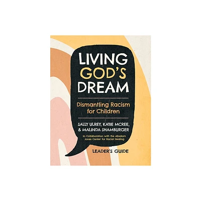 Living Gods Dream, Leader Guide - by Sally Ulrey & Katie McRee & Malinda Shamburger (Paperback)