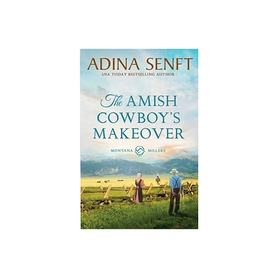 The Amish Cowboys Makeover - (Amish Cowboys of Montana) by Adina Senft (Paperback)