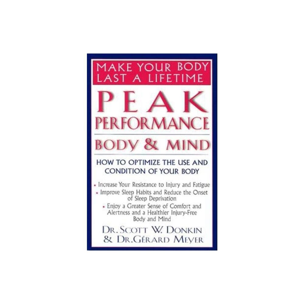 Basic Health Publications Peak Performance: Body and Mind - by Scott W  Donkin & Gerard Meyer (Paperback) | The Market Place