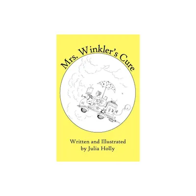 Mrs. Winklers Cure - by Julia Holly (Paperback)