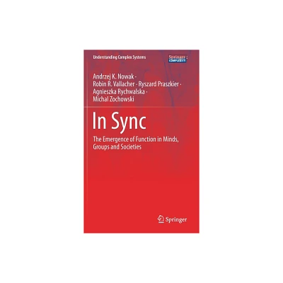 In Sync - (Understanding Complex Systems) by Andrzej K Nowak & Robin R Vallacher & Ryszard Praszkier & Agnieszka Rychwalska & Michal Zochowski