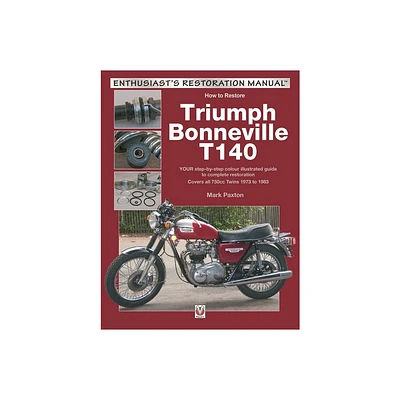 How to Restore Triumph Bonneville T140 - (Enthusiasts Restoration Manual) by Mark Paxton (Paperback)