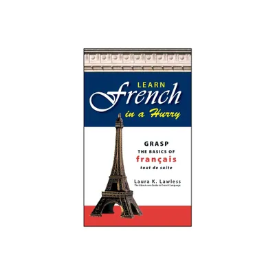 Learn French in a Hurry - by Laura K Lawless (Paperback)