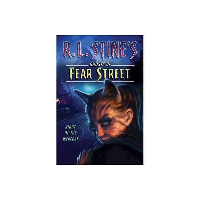 Night of the Werecat - (R.L. Stines Ghosts of Fear Street) by R L Stine (Paperback)