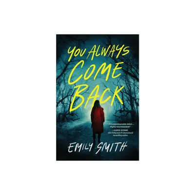 You Always Come Back - by Emily Smith (Hardcover)