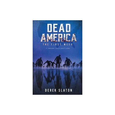 Dead America - (Dead America Collections) by Derek Slaton (Paperback)