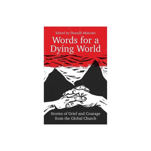 Words for a Dying World - by Hannah Malcolm (Paperback)