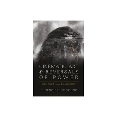 Cinematic Art and Reversals of Power - by Eugene B Young (Paperback)