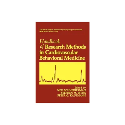 Handbook of Research Methods in Cardiovascular Behavioral Medicine - (The Springer Behavioral Psychophysiology and Medicine) (Hardcover)